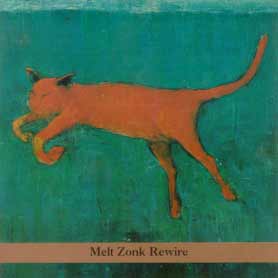 Melt Zonk Rewire Tzadik