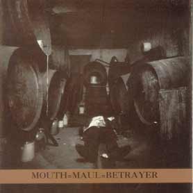 Mouth=Maul=Betrayer
